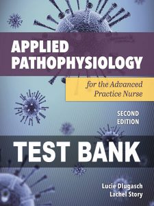 Test Bank Applied Pathophysiology 2nd by Dlugasch