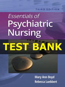 Test Bank Essentials of Psychiatric Nursing 3rd by Boyd