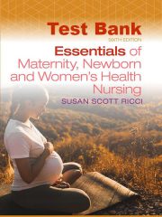 Test Bank Essentials of Maternity Newborn and Women's Health Nursing 6th by Ricci