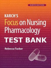 Test Bank Karch's Focus on Nursing Pharmacology 9th