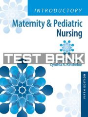 Introductory Maternity and Pediatric Nursing 5th Test Bank