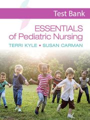 Test Bank Essentials of Pediatric Nursing Kyle