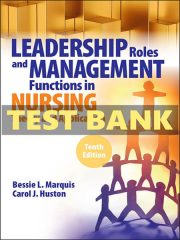 Test Bank Leadership Roles and Management Functions in Nursing 10th Marquis