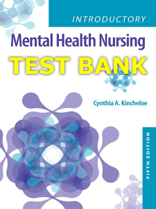 Test Bank for Introductory Mental Health Nursing 5th Kincheloe