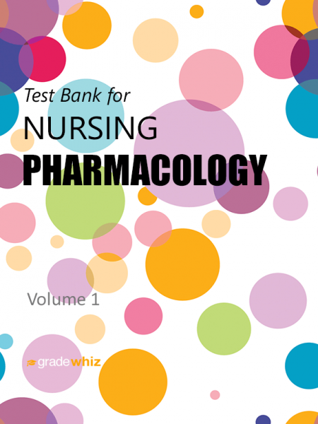 Test Bank for Nursing Pharmacology