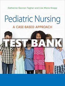 Test Bank Pediatric Nursing 1st Tagher