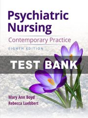 Test Bank Psychiatric Nursing Contemporary Practice 8th by Boyd