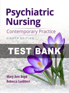 Test Bank Psychiatric Nursing Contemporary Practice 8th by Boyd