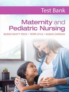 Ricci Maternity and Pediatric Nursing Test Bank