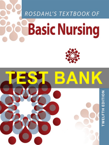 Test Bank Rosdahls Textbook of Basic Nursing 12th
