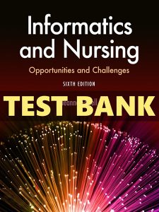 Test Bank Informatics and Nursing 6th Sewell